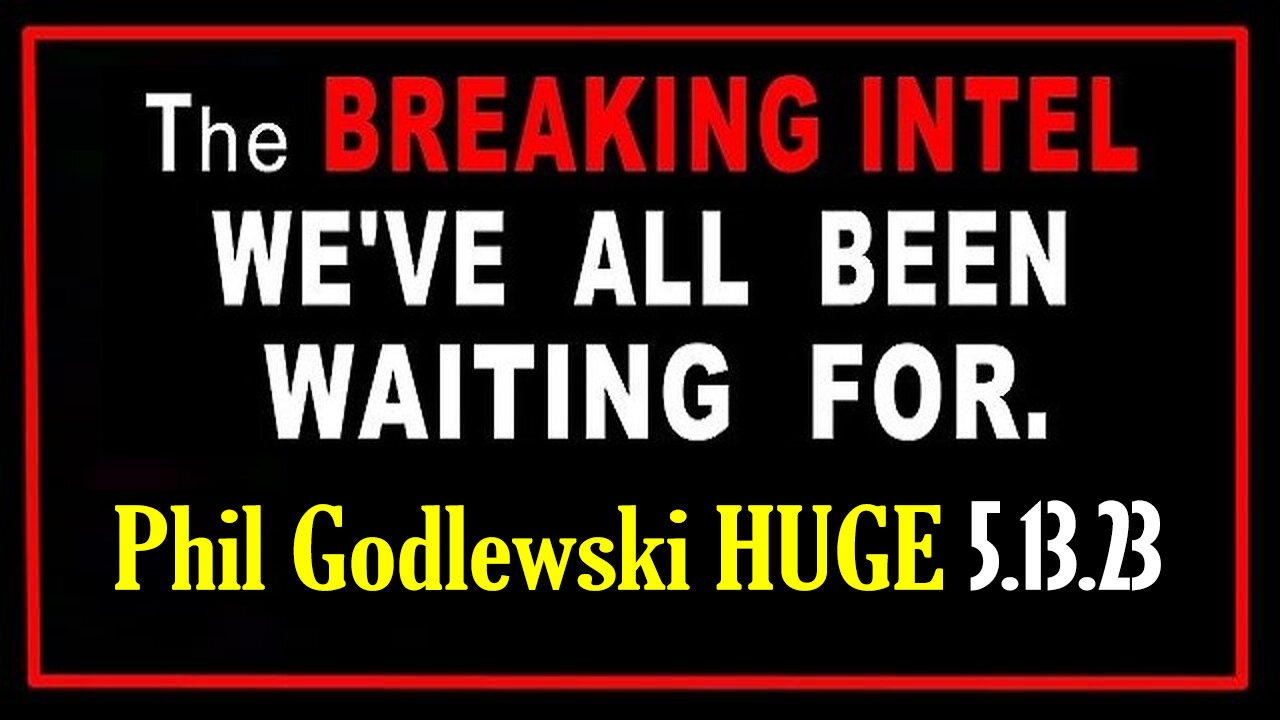 Phil Godlewski Intel CONDENSED 5.13.2023 - We've All Been Waiting for