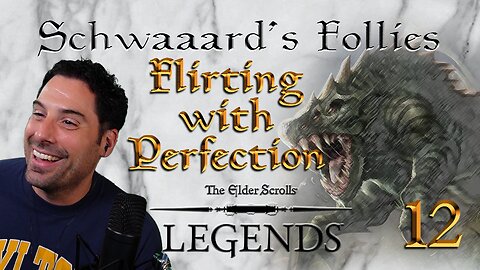 Schwaaard's Follies 12 - Flirting with Perfection