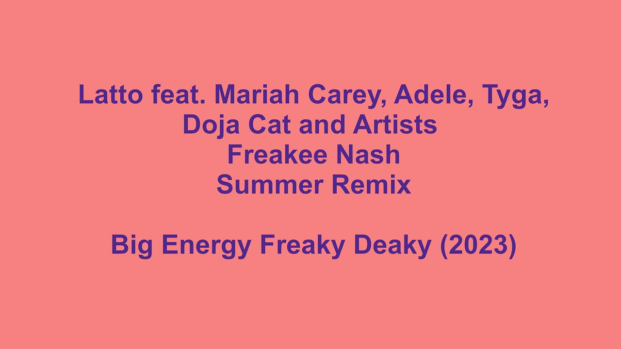 Latto feat. Mariah Carey, Adele, Tyga, Doja Cat Freakee Nash Remix - Big Energy Freaky Deaky (2023)