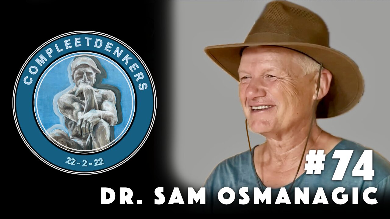 Compleetdenkers #74 The discovery and the magic of the Bosnian Pyramids I Dr. Sam Semir Osmanagic