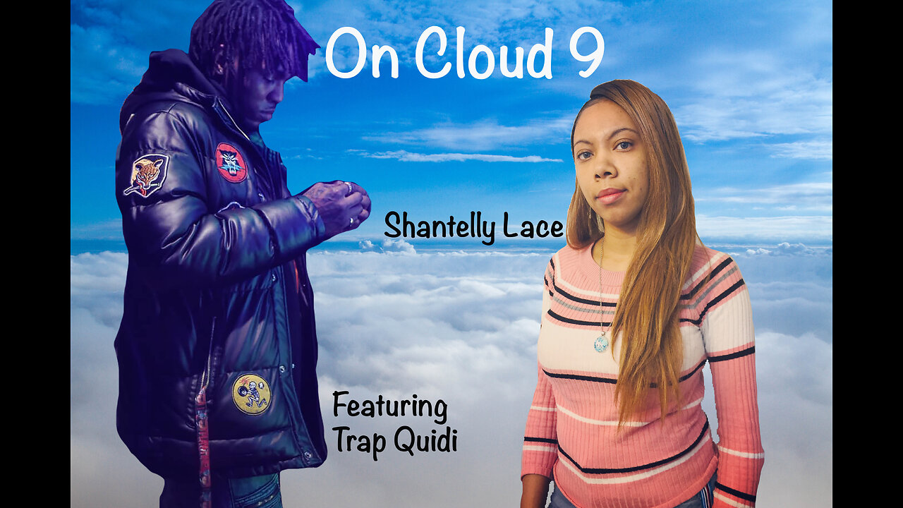 Shantelly Lace - On Cloud 9 (feat. Trap Quidi) (Official Video)