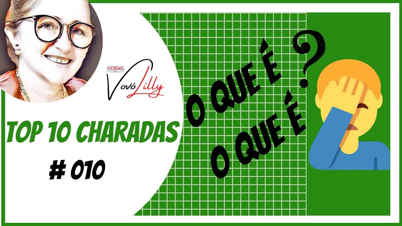 TOP 10 CHARADAS DA VOVÓ LILLY | # 010 | O QUE É, O QUE É?