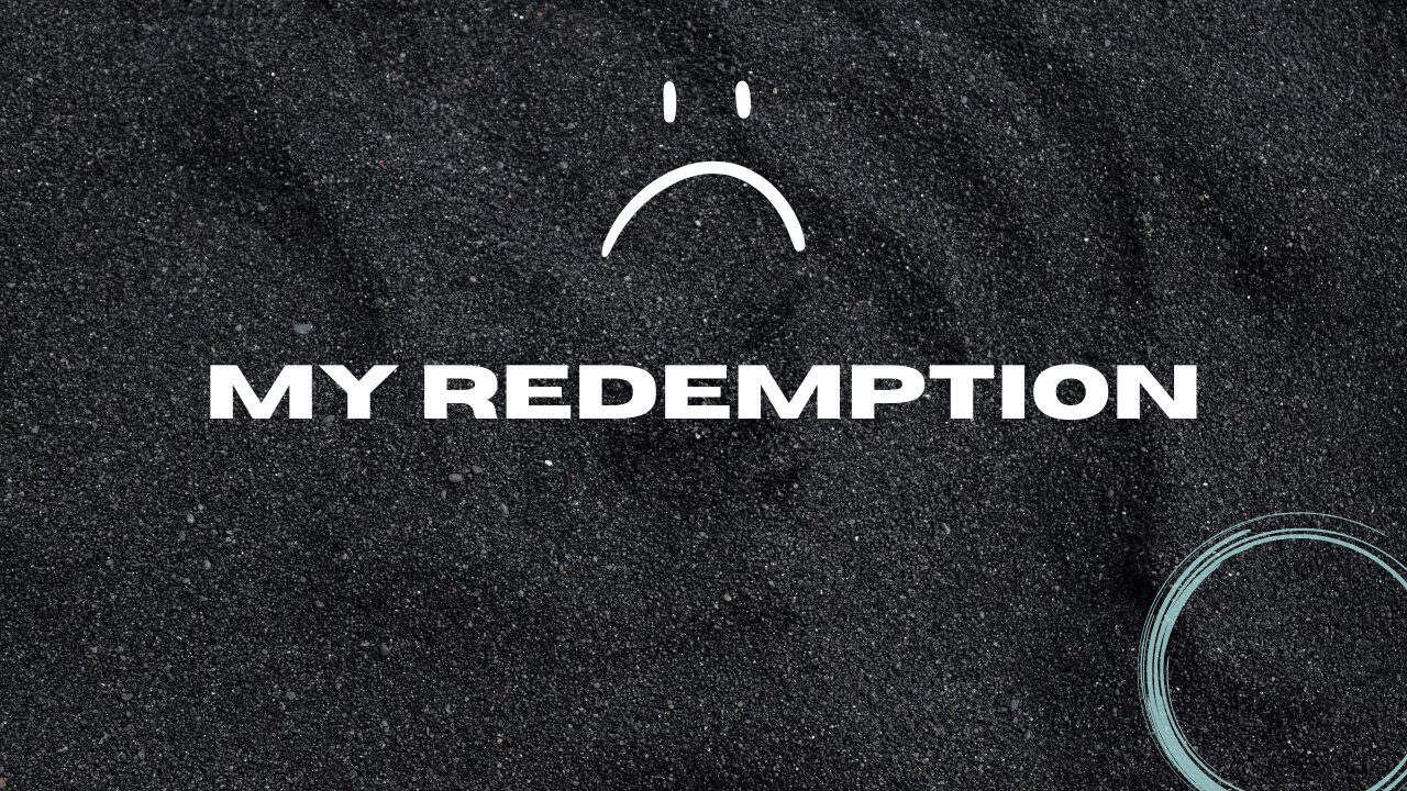 My Redemption Story