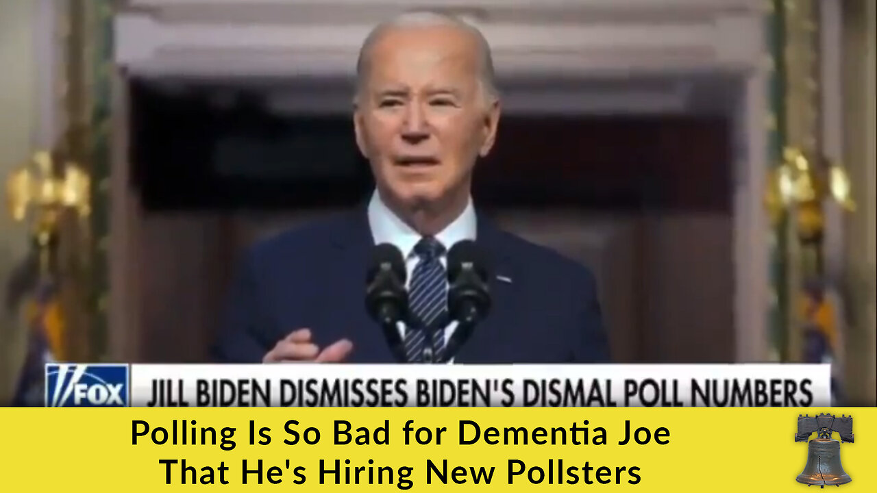 Polling Is So Bad for Dementia Joe That He's Hiring New Pollsters