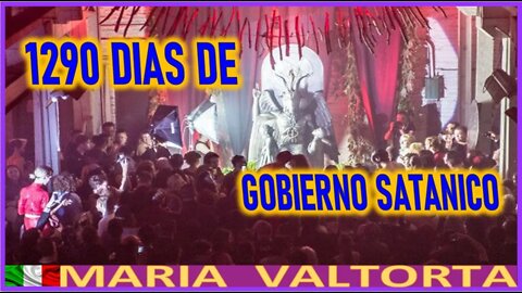 1290 DIAS DE GOBIERNO SATANICO - EL EVANGELIO POR MARIA VALTORTA