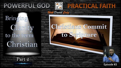 Christians Commit to Scripture - Bringing Clarity to the term Christian Part 2 - EP. 03