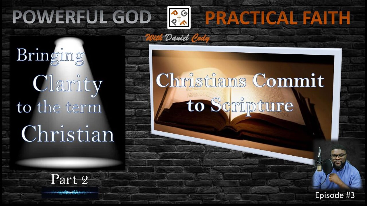 Christians Commit to Scripture - Bringing Clarity to the term Christian Part 2 - EP. 03
