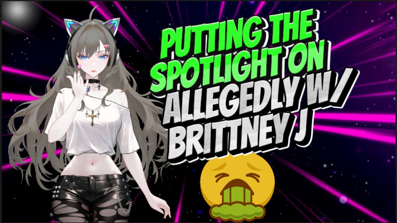 Spotlight On Allegedly w/ Brittney J TRIGGER WARNING #callouts #commentary #lolcow