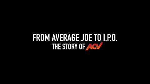 From Average Joe to I.P.O.: The Story of ACV