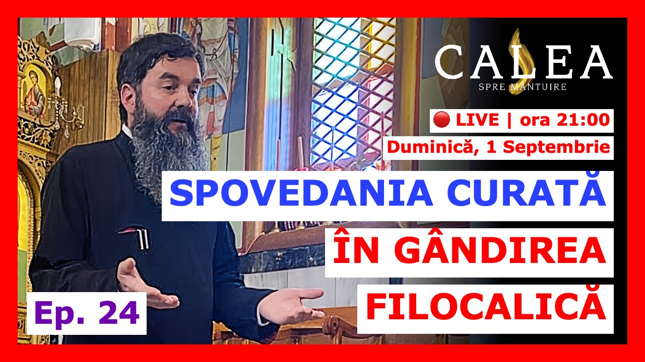 🔴 LIVE #870 - SPOVEDANIA CURATĂ ÎN GÂNDIREA FILOCALICĂ - Ep. 24 || Pr. IOAN EMILIAN RAZA