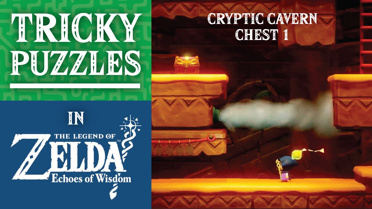 Tricky Puzzles | Cryptic Cavern Chest 1 | Gerudo Sanctum | The Legend of Zelda: Echoes of Wisdom