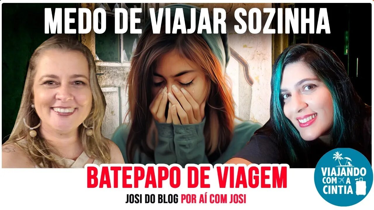 Bate Papo de Viagem - Medo de viajar sozinha