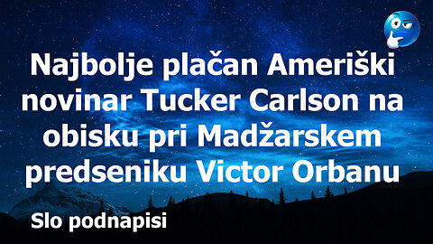 Znan Ameriški novinar na obisku pri Viktor Orbanu, kjer govorita o Ukrajini, ZDA, EU