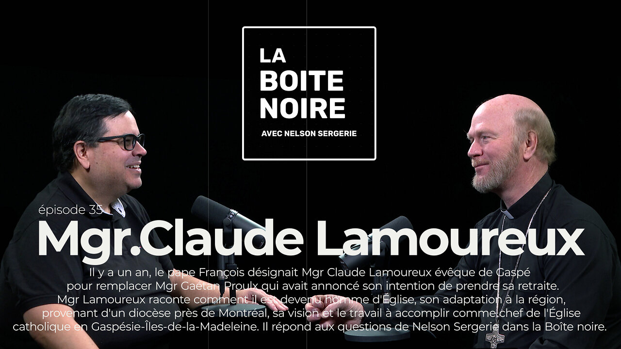 La Boîte Noire avec Nelson Sergerie : Mgr Claude Lamoureux