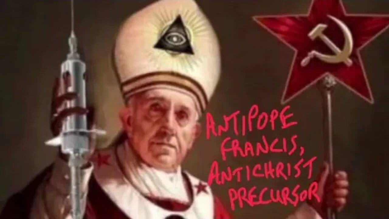 “Pope” Francis: Antichrist Precursor