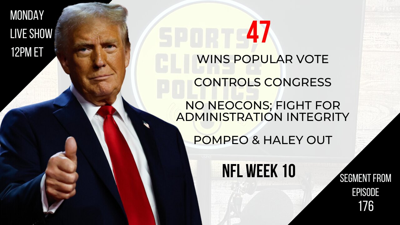 EP176: Trump 47, Controls Congress, Fight for Administration Integrity, NFL Week 10