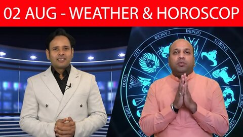 Weather Report & Horoscope - 02 AUGUST | VARUN TIWARI | ASTRO PAWAN