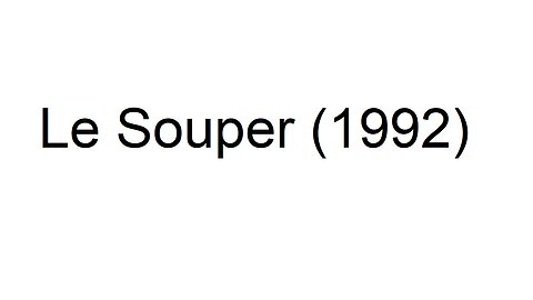 Le Souper (1992)