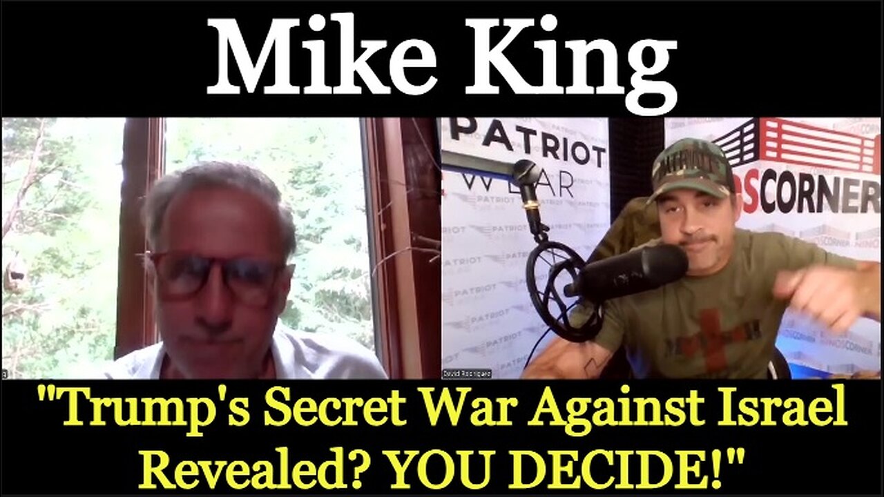 Mike King - "Trump's Secret War Against Israel Revealed? YOU DECIDE!" 8/1/24