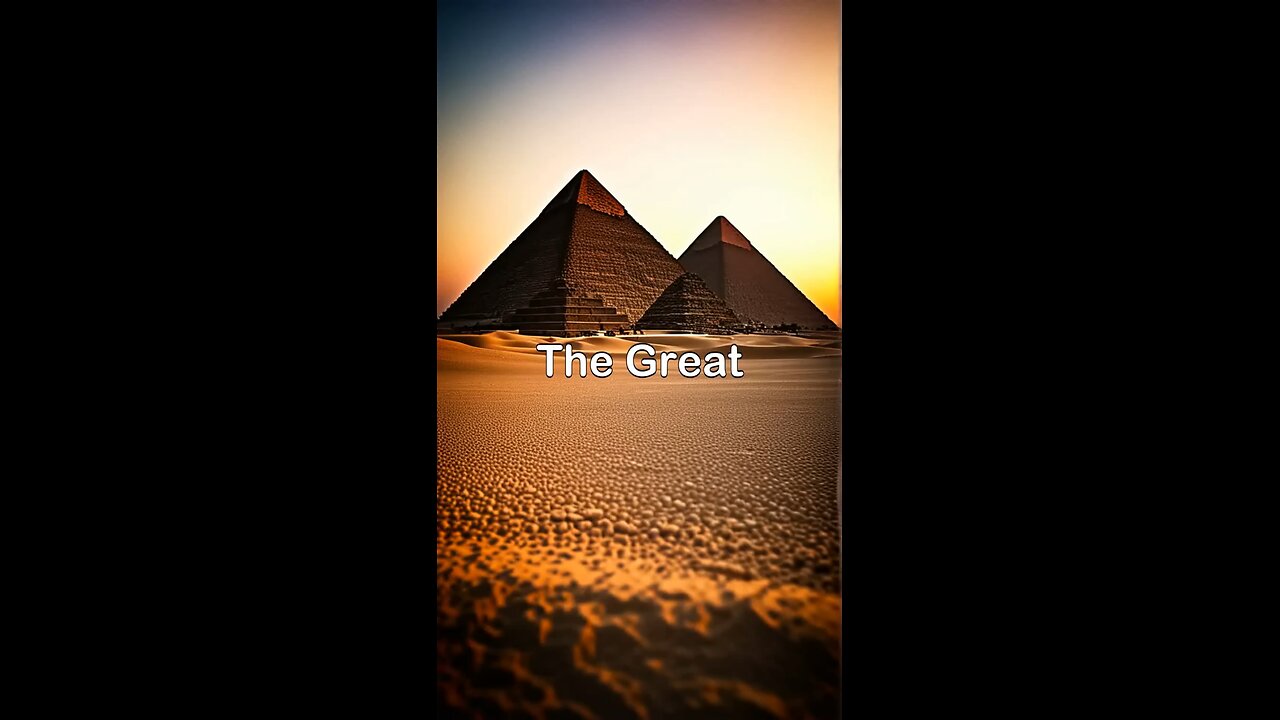 The Great Pyramids.