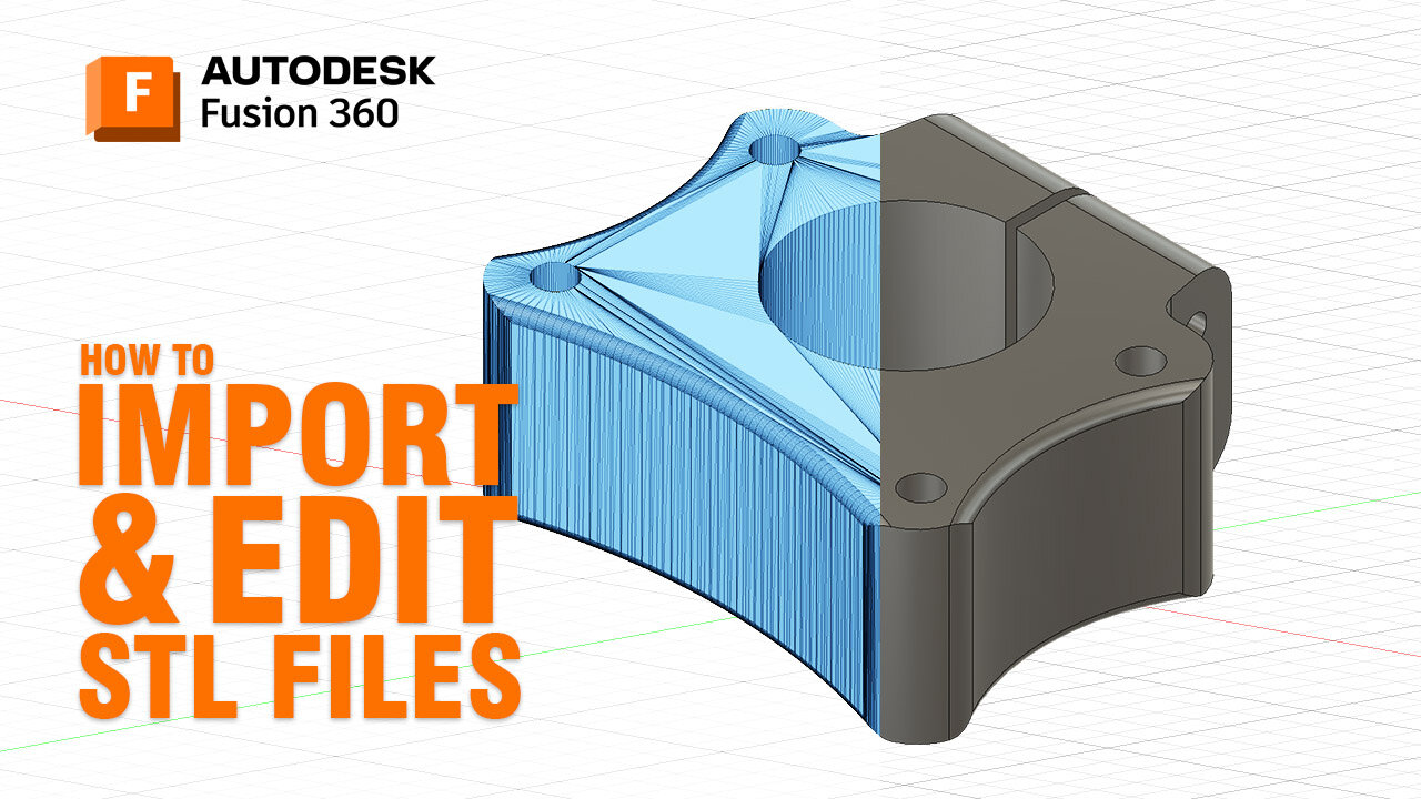 How to Import and Edit STL Files in Fusion 360