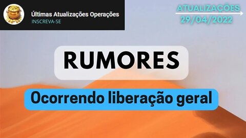 RUMORES Ocorrendo liberação geral