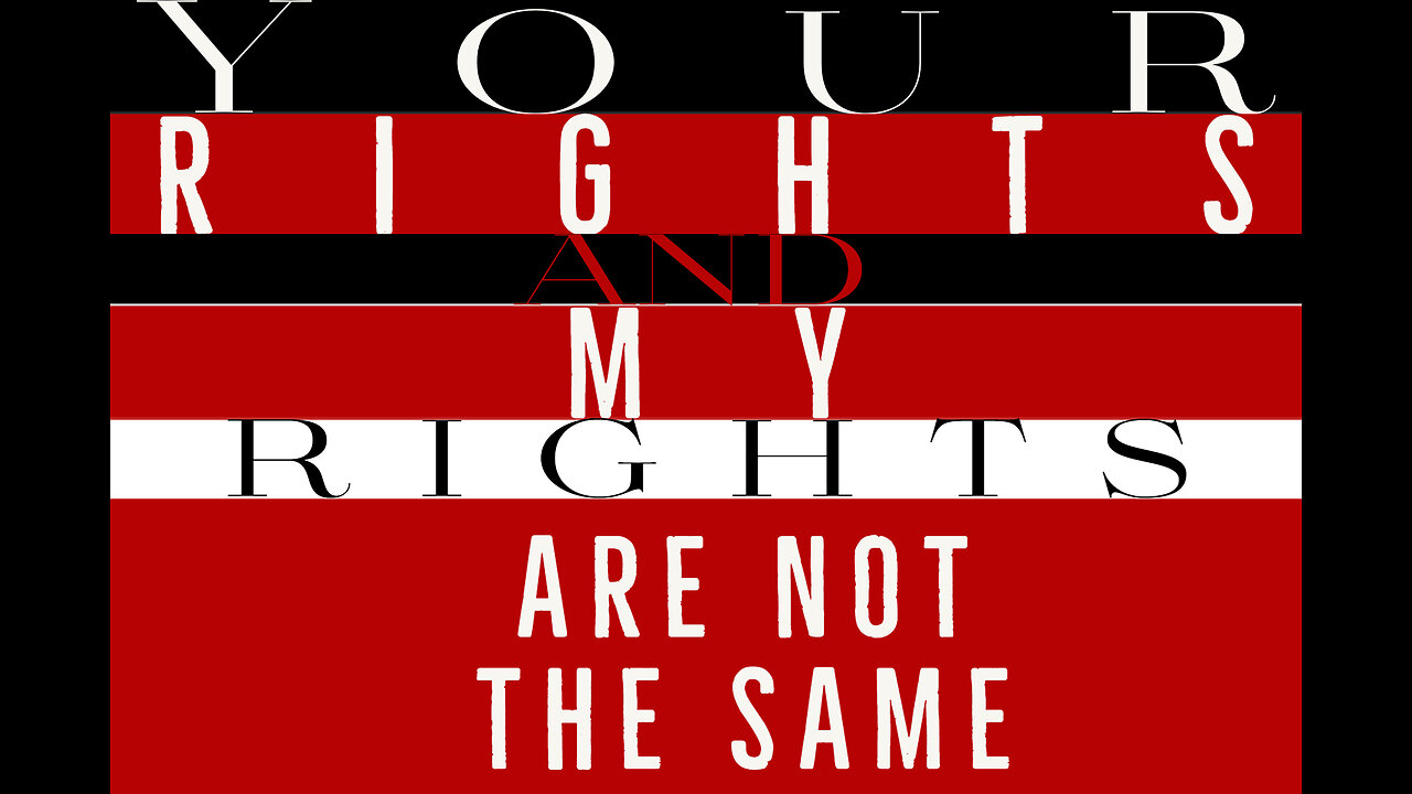 My Rights Are Not Your Rights