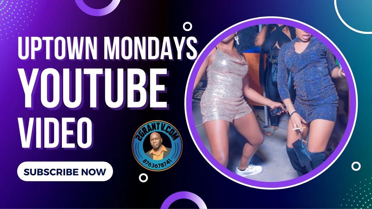 Uptown Mondays 2022, Dancehall Video 2022, 2GranTv