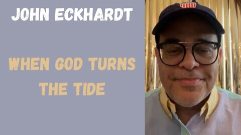 John Eckhardt-When God Turns The Tide