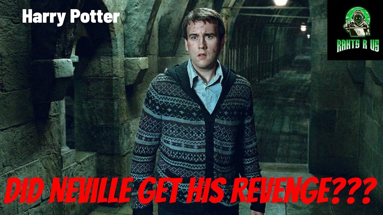 Did Neville Longbottom Get The Revenge He Deserves???