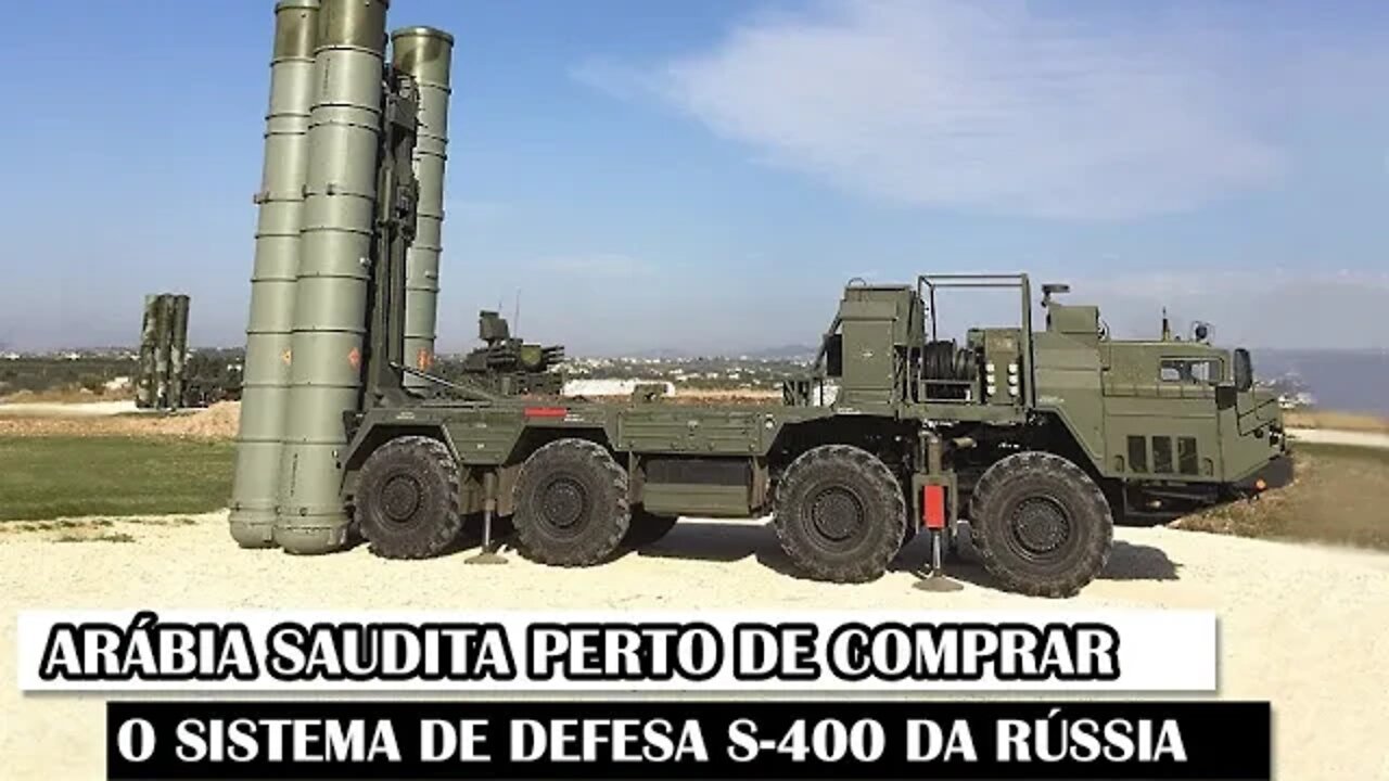 Arábia Saudita Perto De Comprar O Sistema De Defesa S-400 Da Rússia