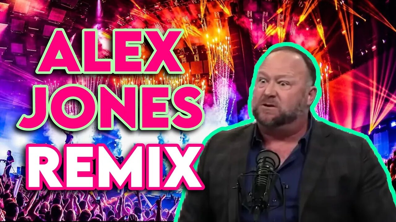 Alex Jones EDM Remix (Music Video)