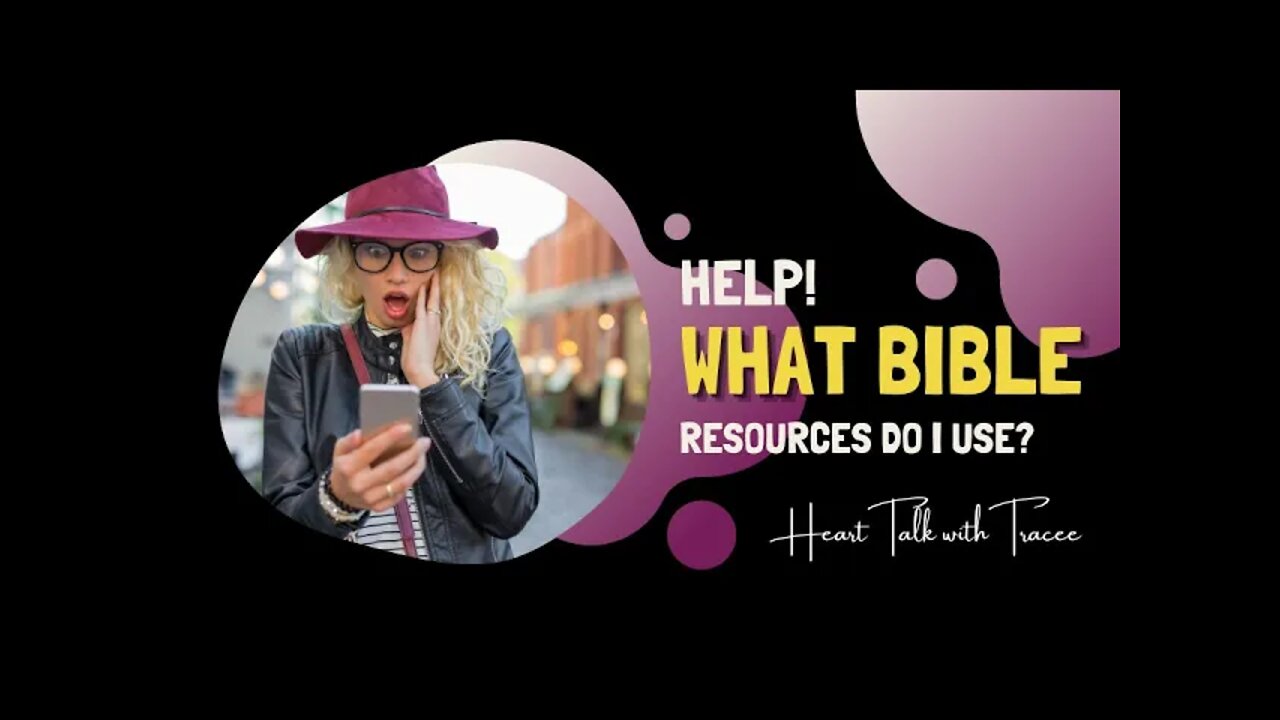 What Bible Should I Read? And other helpful resources!