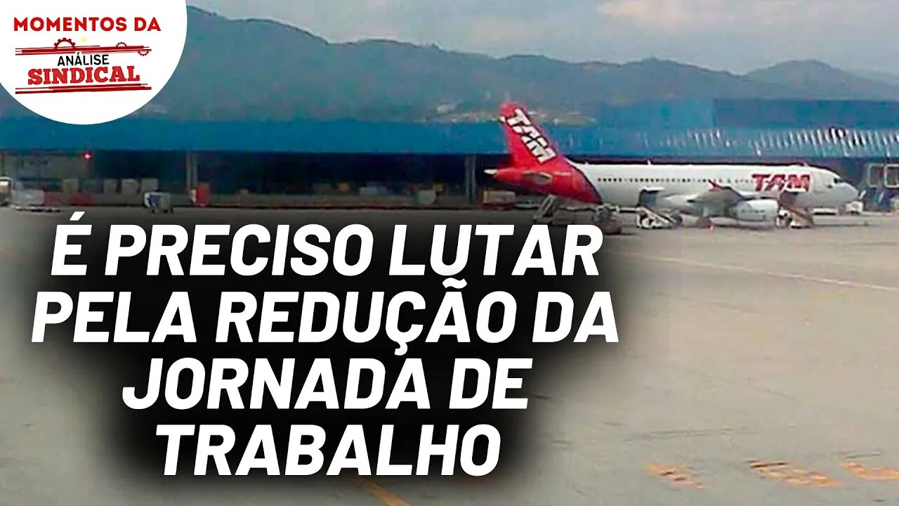 TAM é condenada por excesso da jornada de trabalho dos funcionários | Momentos da Análise Sindical