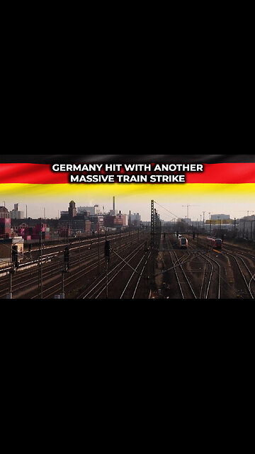 Germany Hit With Another Massive Train Strike