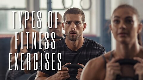Types of Fitness Exercises