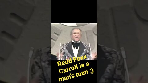 Redd Foxx - Carroll is a man’s Man ;)