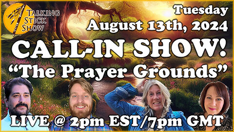 Talking Stick Call In Show - "The Prayer Grounds" - Call into the show!