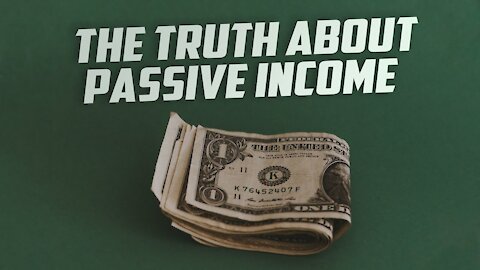 Easy Passive Income is BS!