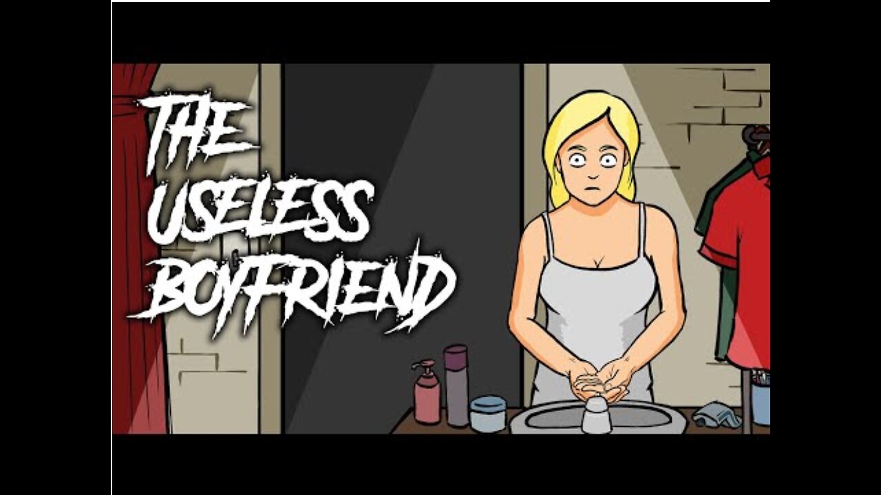 33 | The Useless Boyfriend - Animated Scary Story.