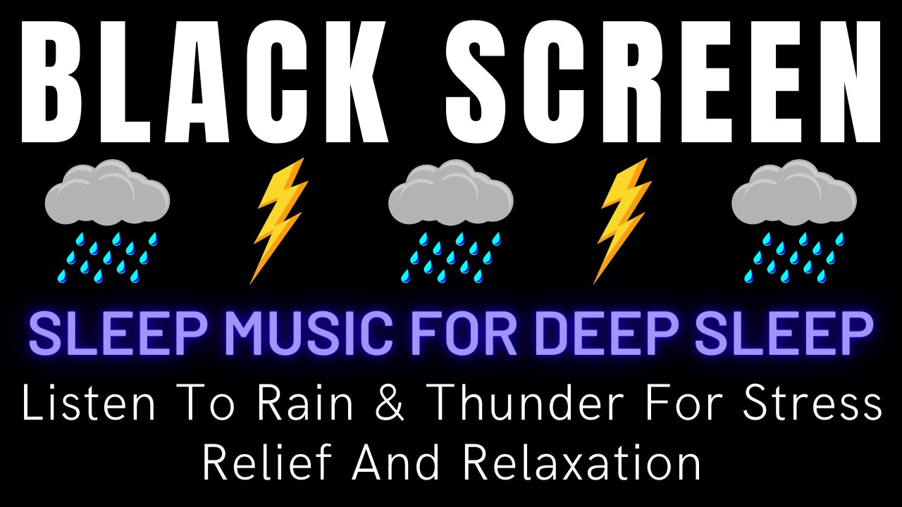 Listen To Rain & Thunder For Stress Relief And Relaxation || Black Screen Sleep Music For Deep Sleep