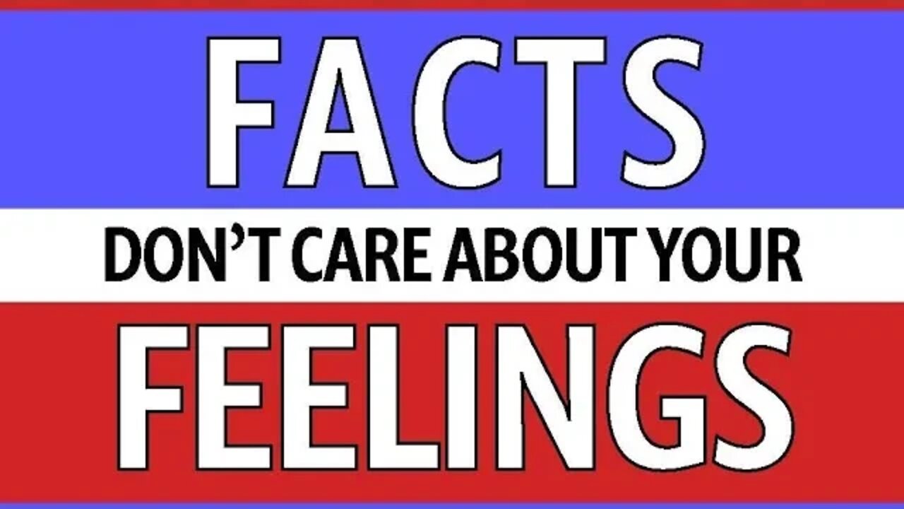 You can’t live your life based off feelings