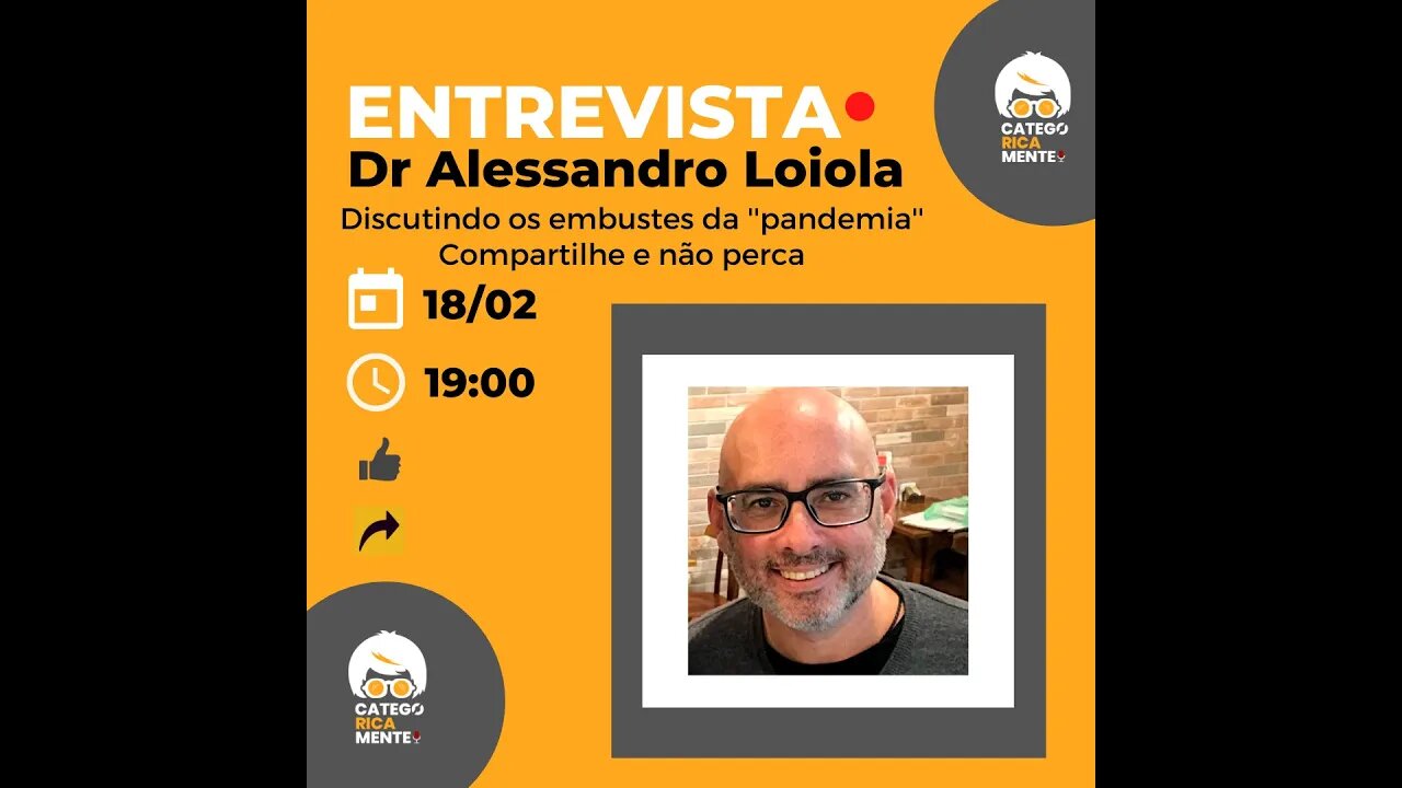 Entrevista com o Dr. Alessandro Loiola. Pandemia, Embustes e Narrativas Obscuras