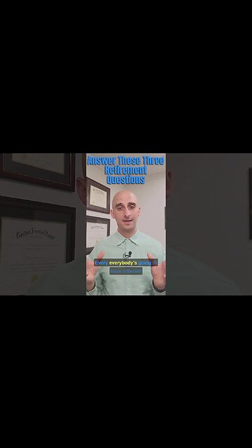 3 MUST ANSWER Questions to Address Before Retiring