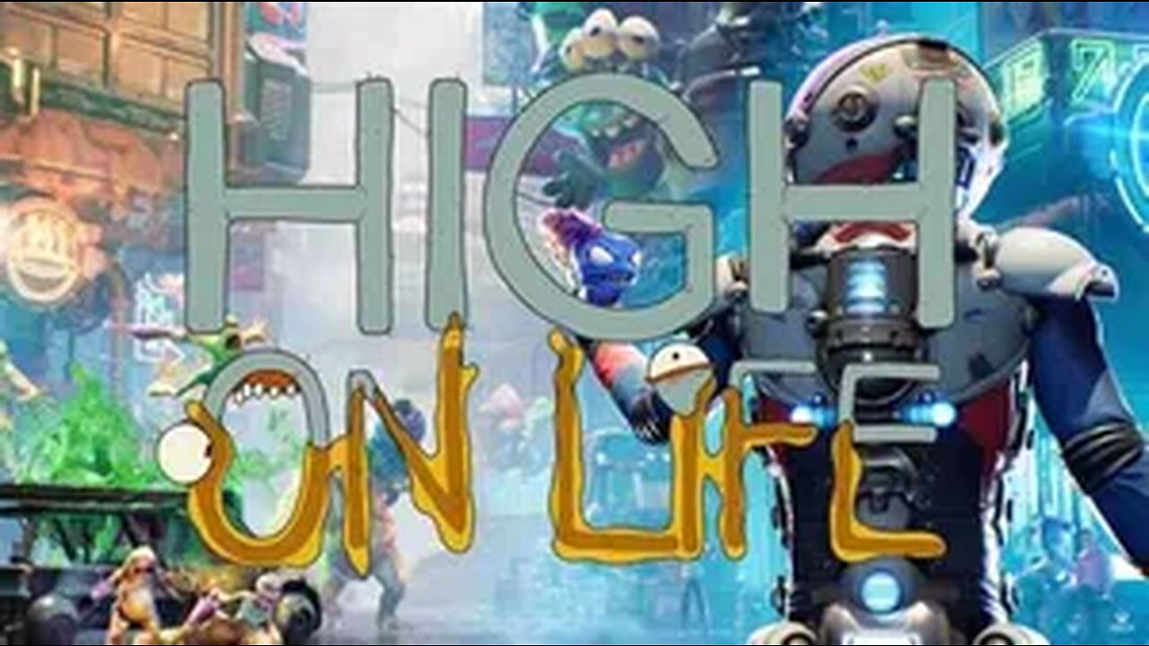 High On Life - Episode #1 THE INTRO | Rumble Exclusive Gaming! Gameplay Walkthrough *LIVE*