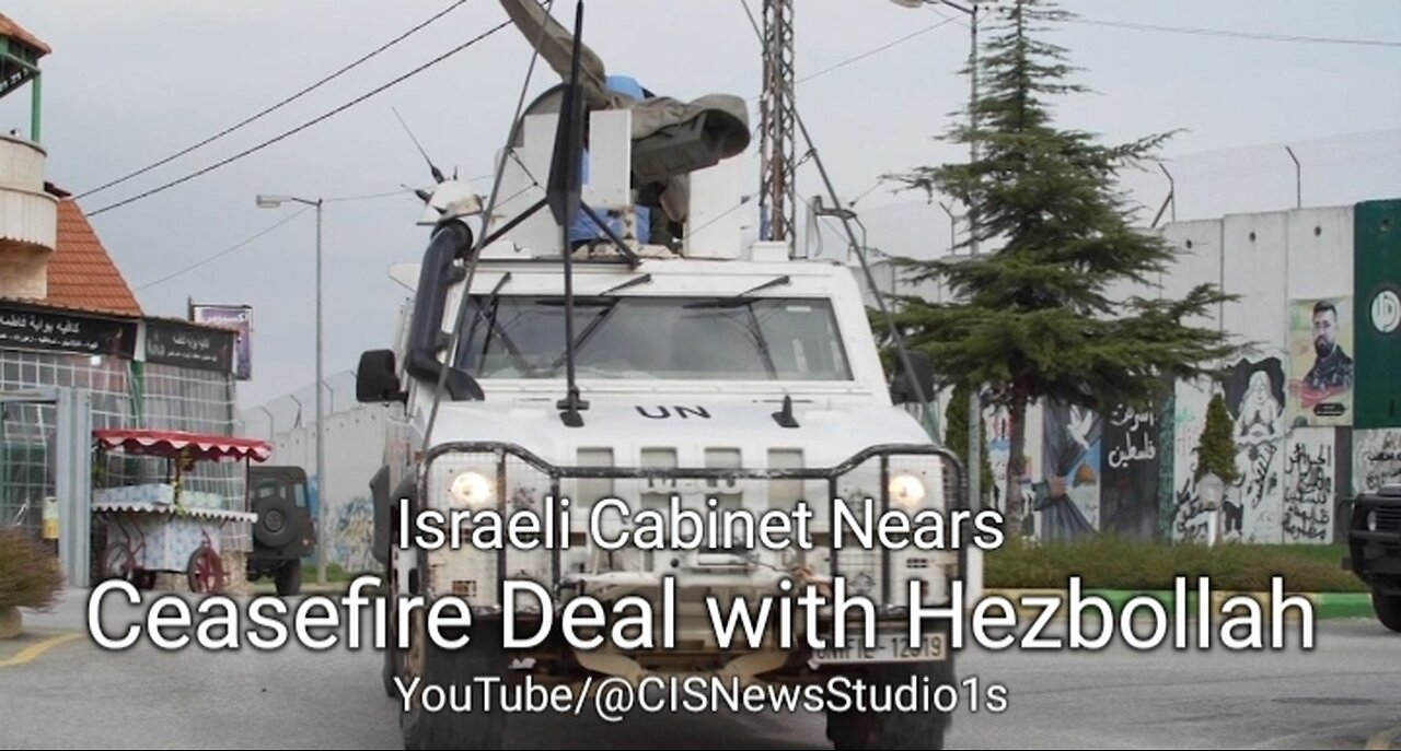 Israeli Cabinet Nears Ceasefire Deal with Hezbollah | CISNewsStudio1s