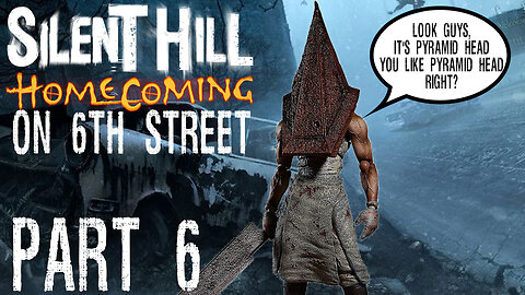 Silent Hill Homecoming on 6th Street Part 6