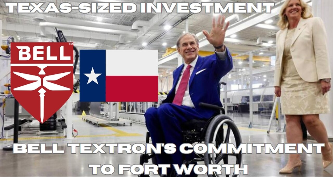 Texas-sized Investment: Bell Textron's Commitment to Fort Worth