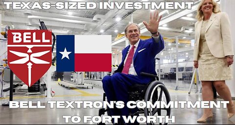 Texas-sized Investment: Bell Textron's Commitment to Fort Worth