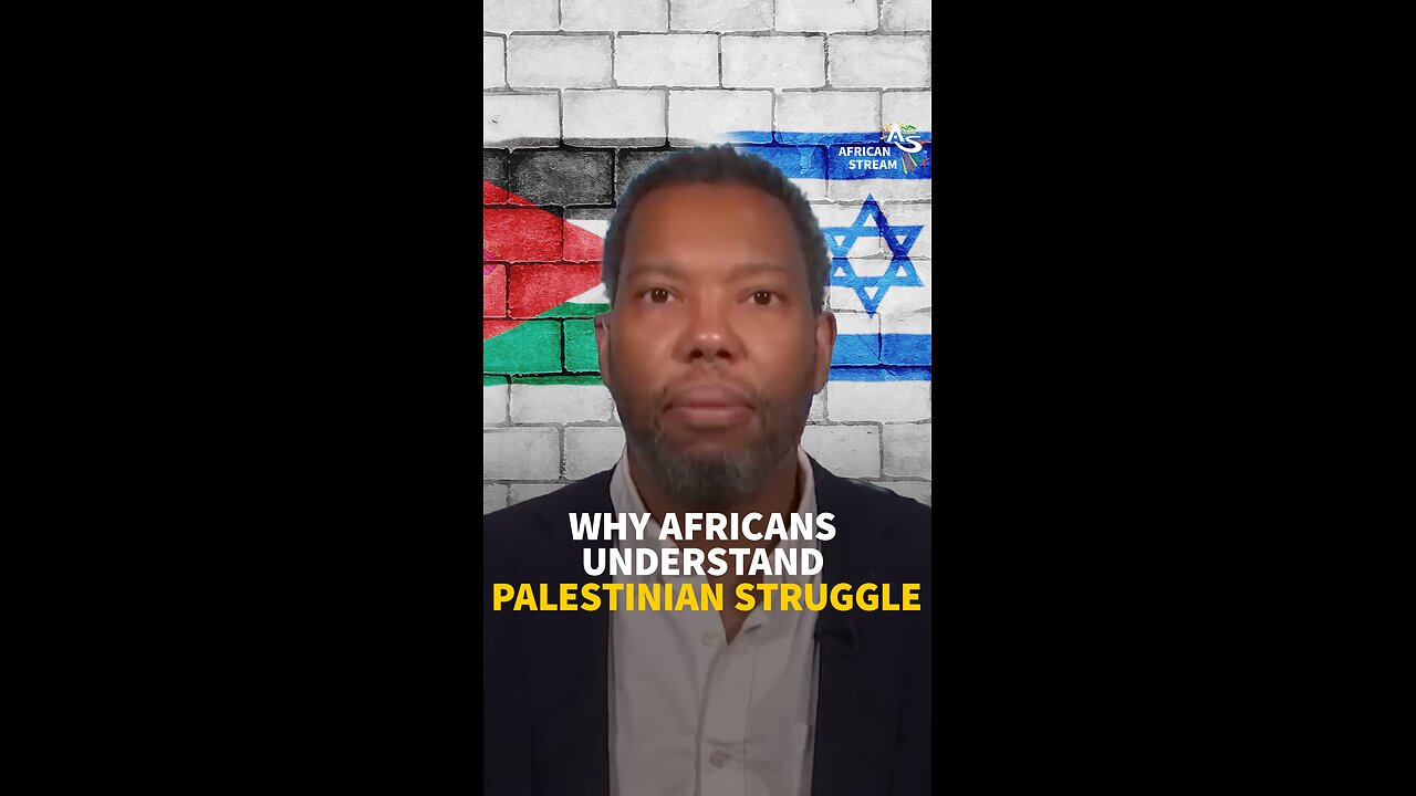 WHY AFRICANS UNDERSTAND PALESTINIAN STRUGGLE